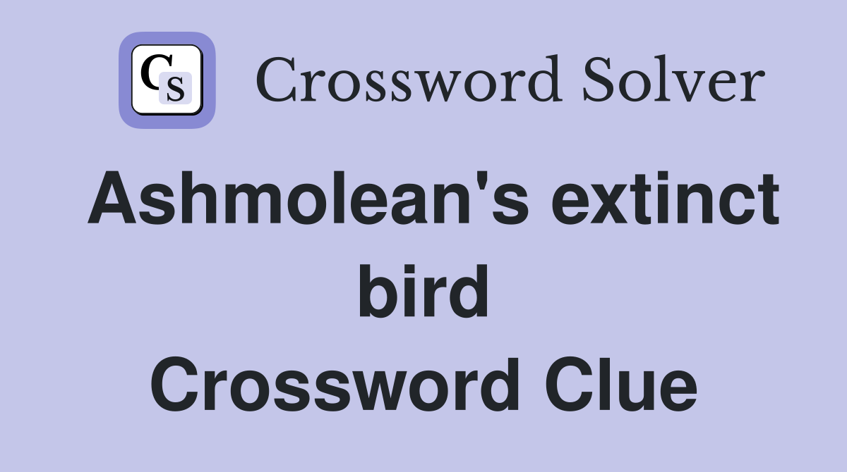 Ashmolean's extinct bird Crossword Clue