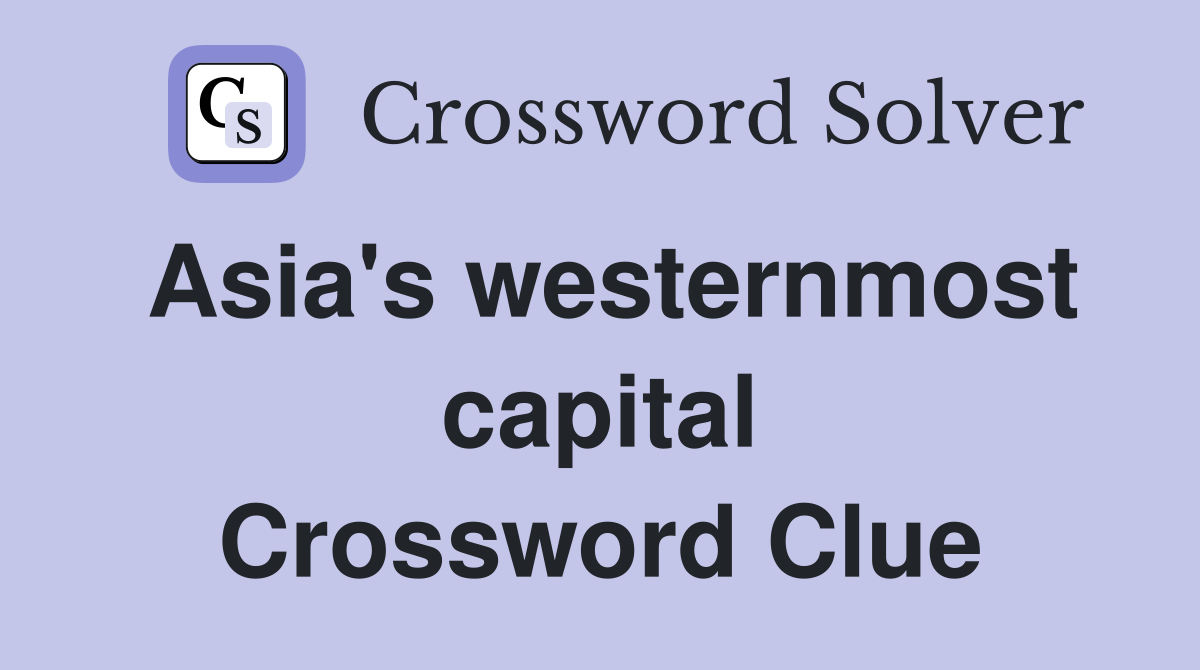 Asia's westernmost capital Crossword Clue