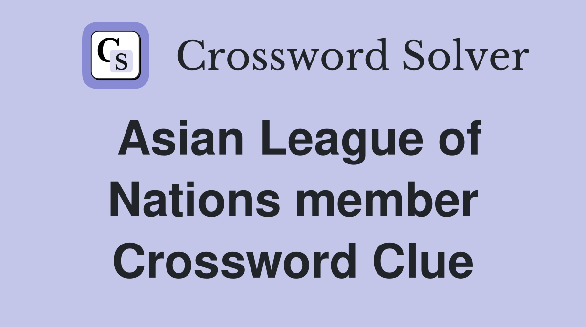 Asian League of Nations member Crossword Clue