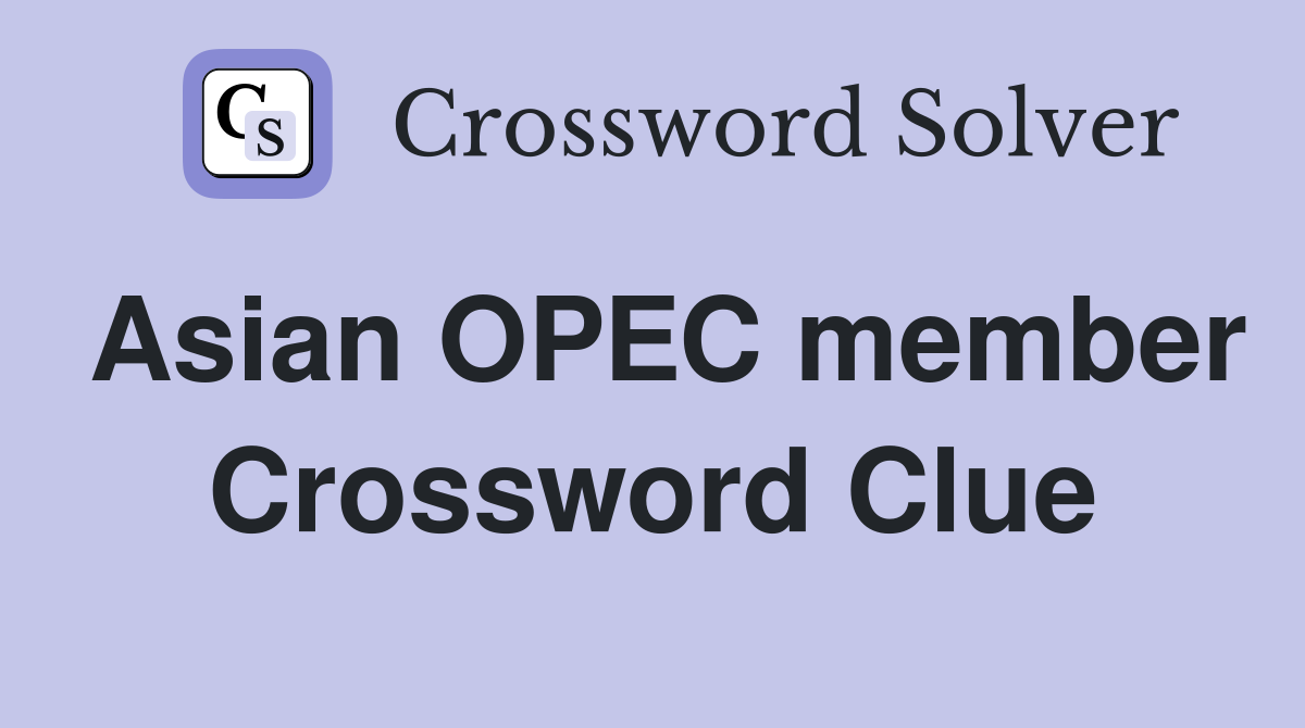 Asian OPEC member Crossword Clue