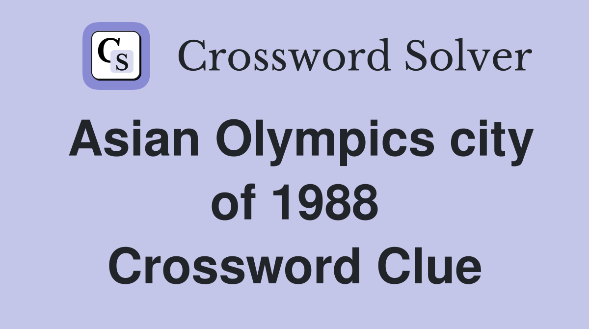 Asian Olympics city of 1988 Crossword Clue