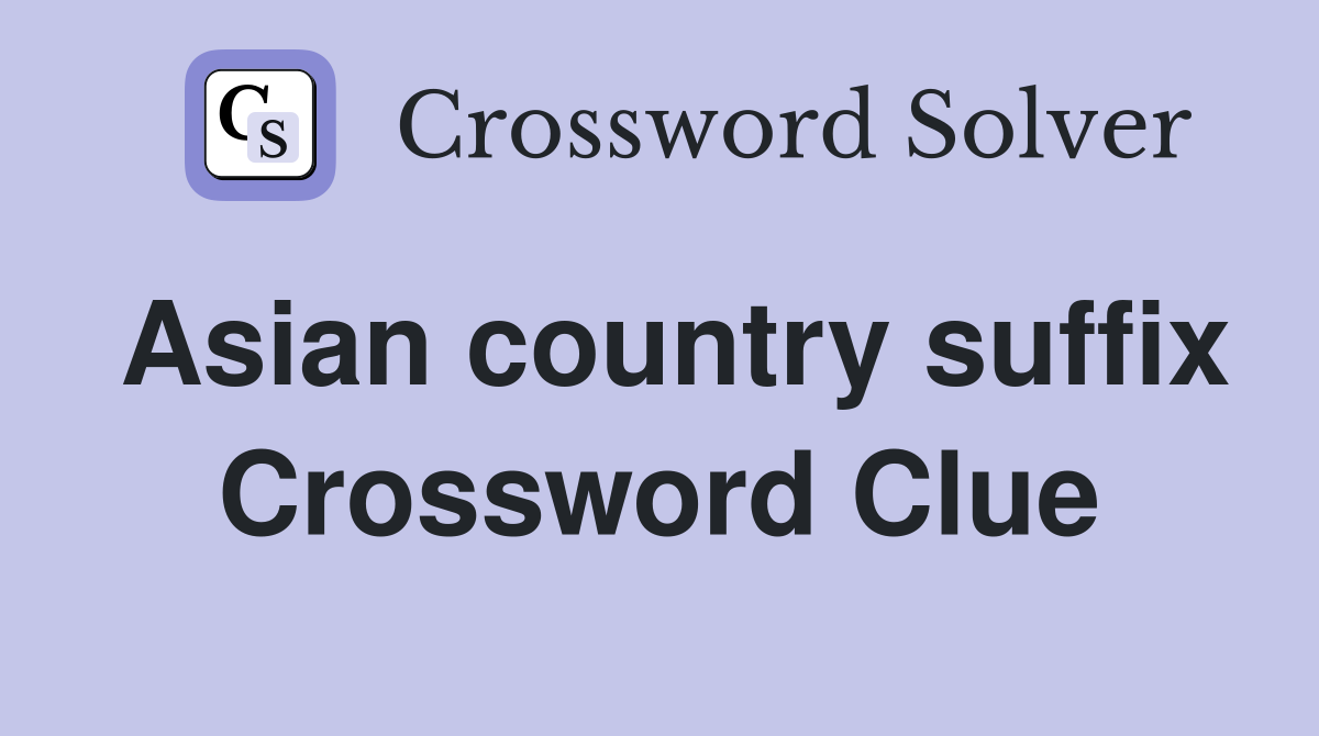 Asian country suffix Crossword Clue