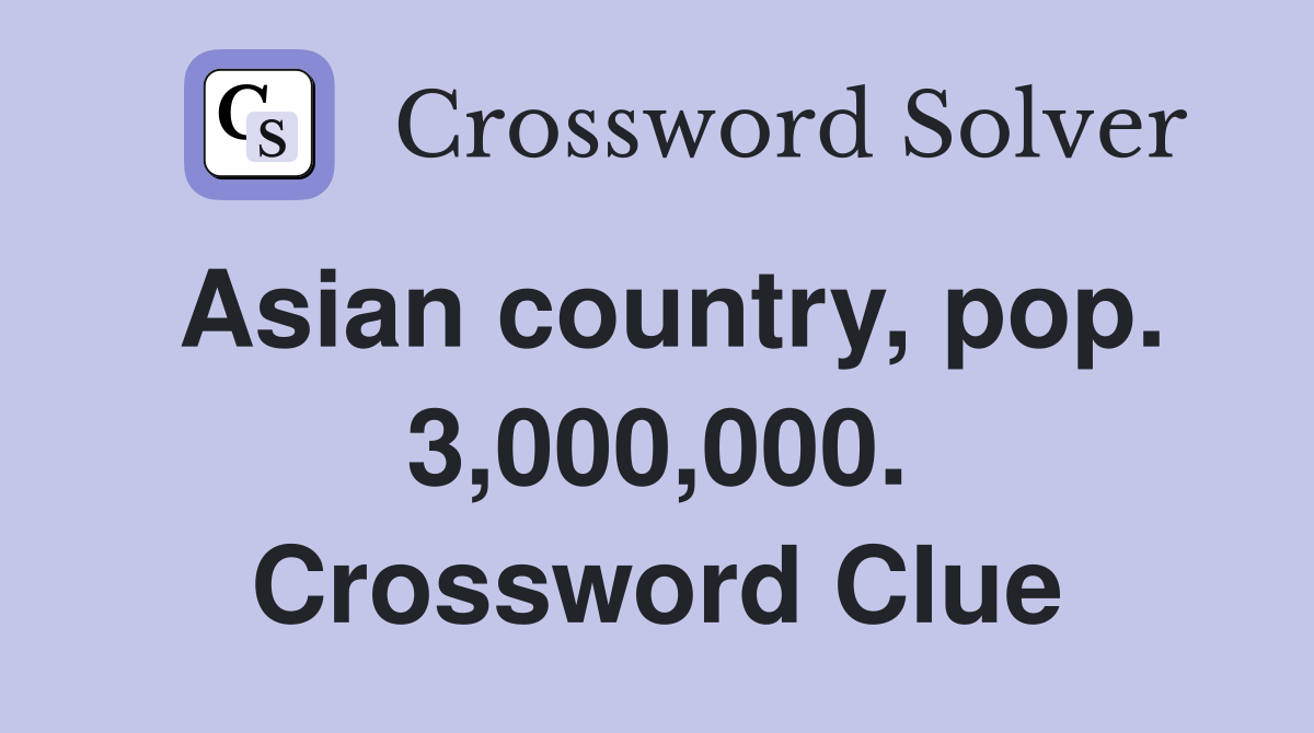 Asian country, pop. 3,000,000. Crossword Clue