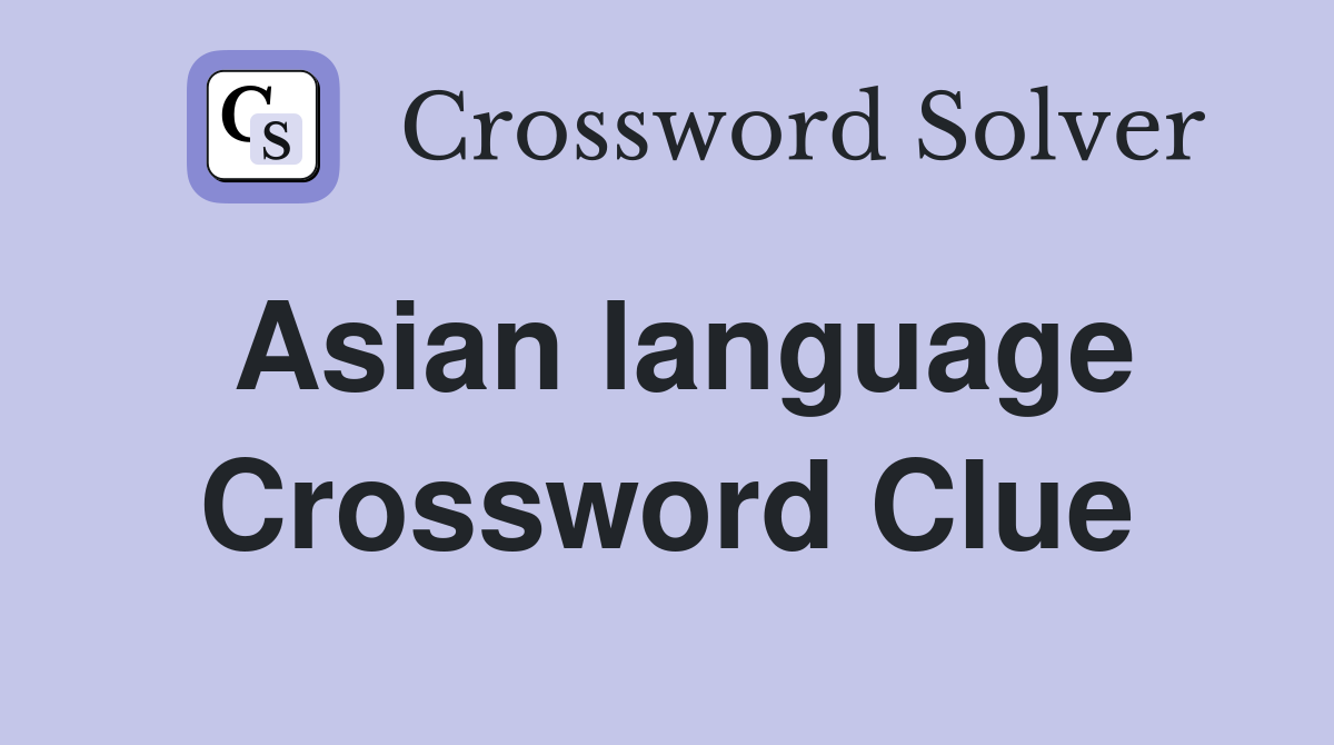 Asian language Crossword Clue Answers Crossword Solver