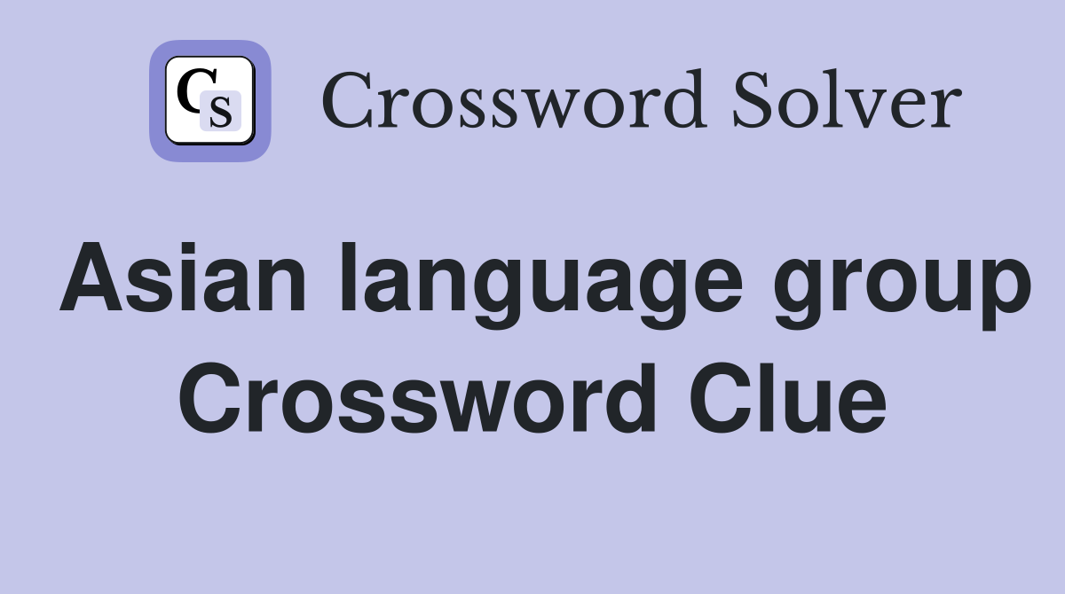 Asian language group Crossword Clue