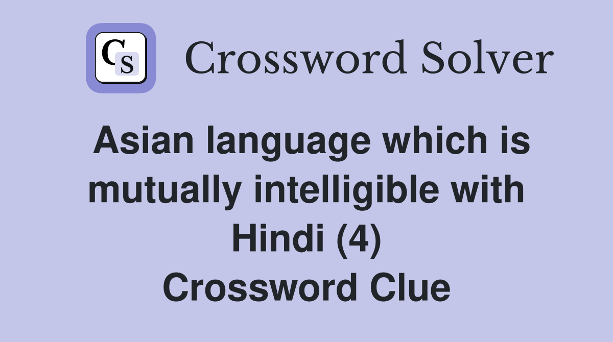Asian language which is mutually intelligible with Hindi (4) Crossword Clue
