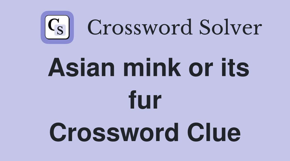 Asian mink or its fur Crossword Clue