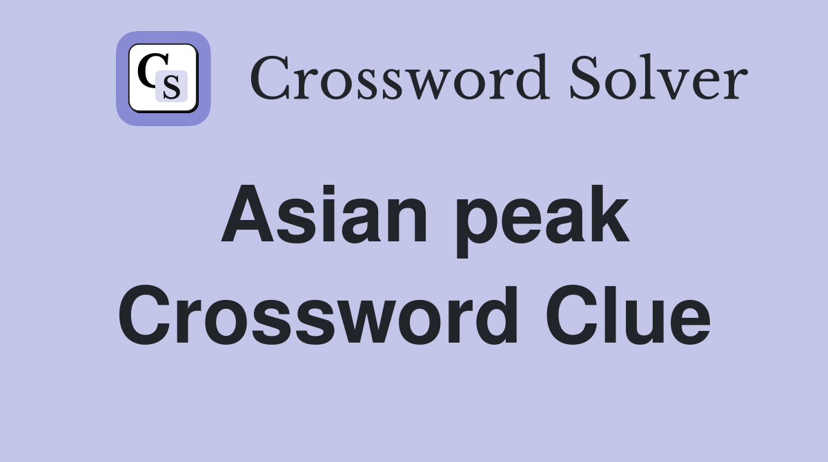 Asian peak Crossword Clue