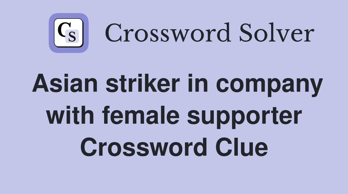 Asian striker in company with female supporter Crossword Clue