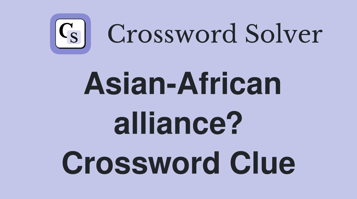 Asian-African alliance? Crossword Clue