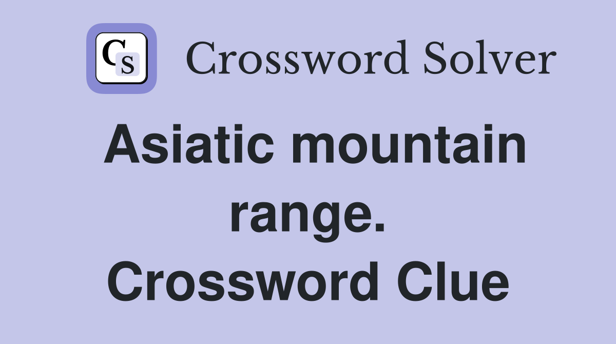 Asiatic mountain range. Crossword Clue
