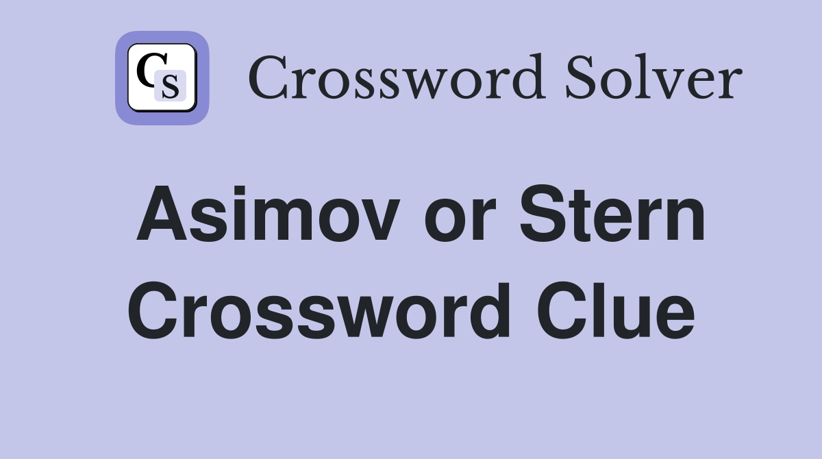 Asimov or Stern Crossword Clue