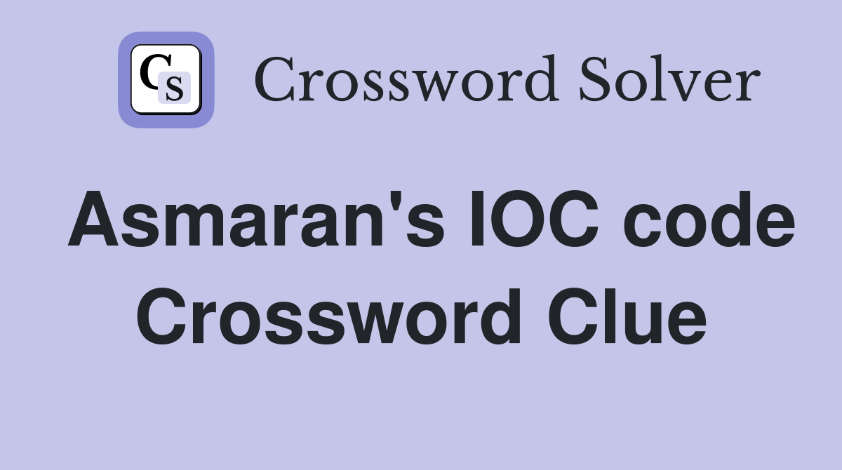 Asmaran's IOC code Crossword Clue