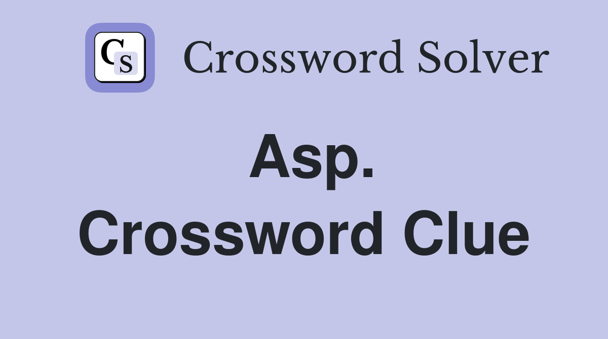 Asp. Crossword Clue