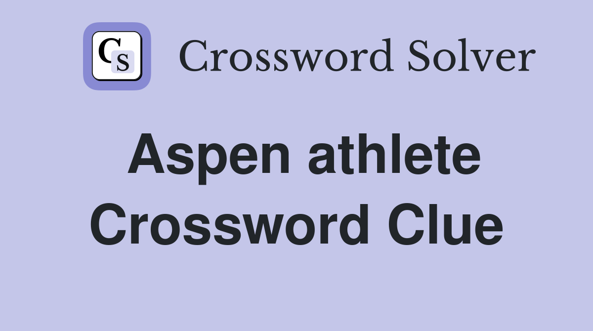 Aspen athlete Crossword Clue
