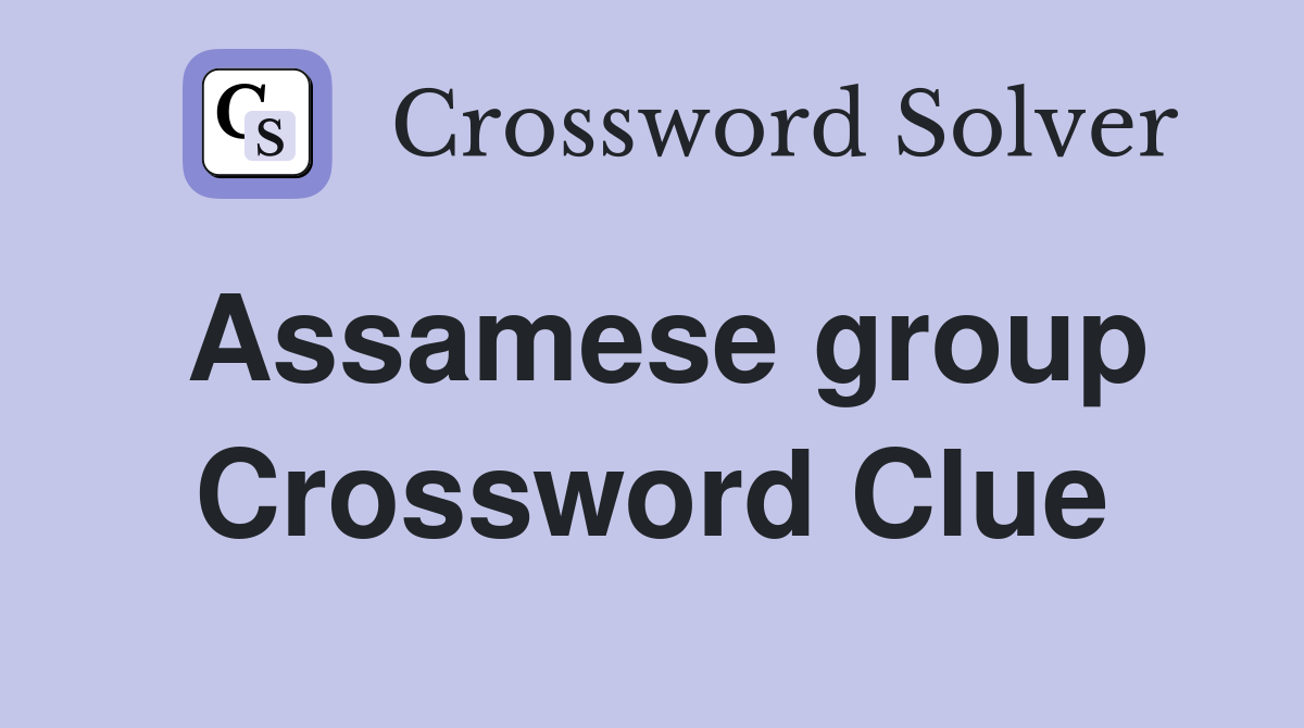 Assamese group Crossword Clue