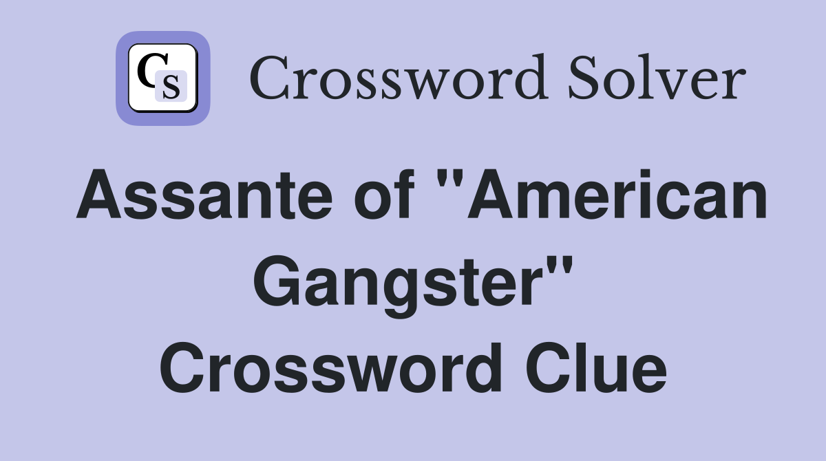 Assante of "American Gangster" Crossword Clue