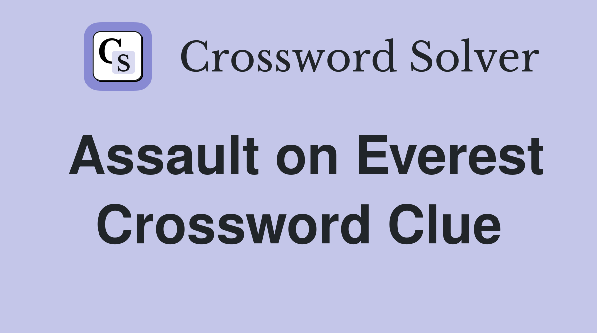 Assault on Everest Crossword Clue