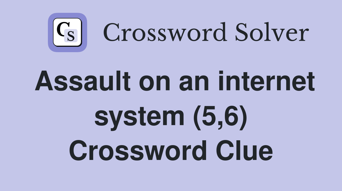 Assault on an internet system (5,6) Crossword Clue