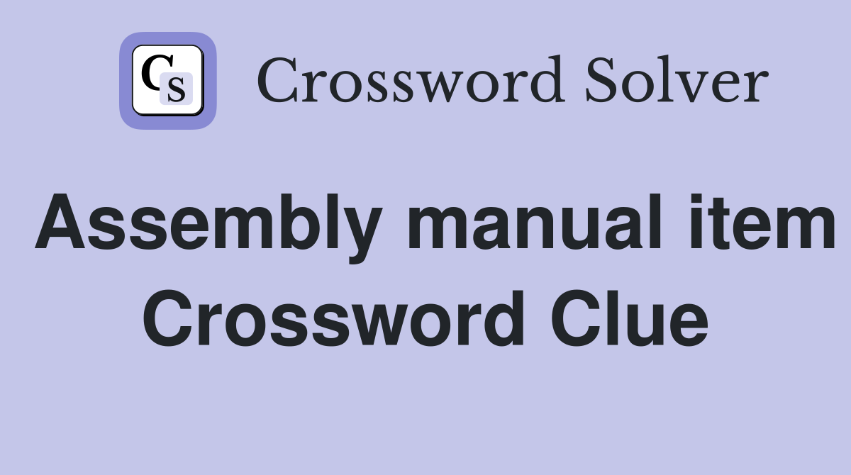 Assembly manual item Crossword Clue