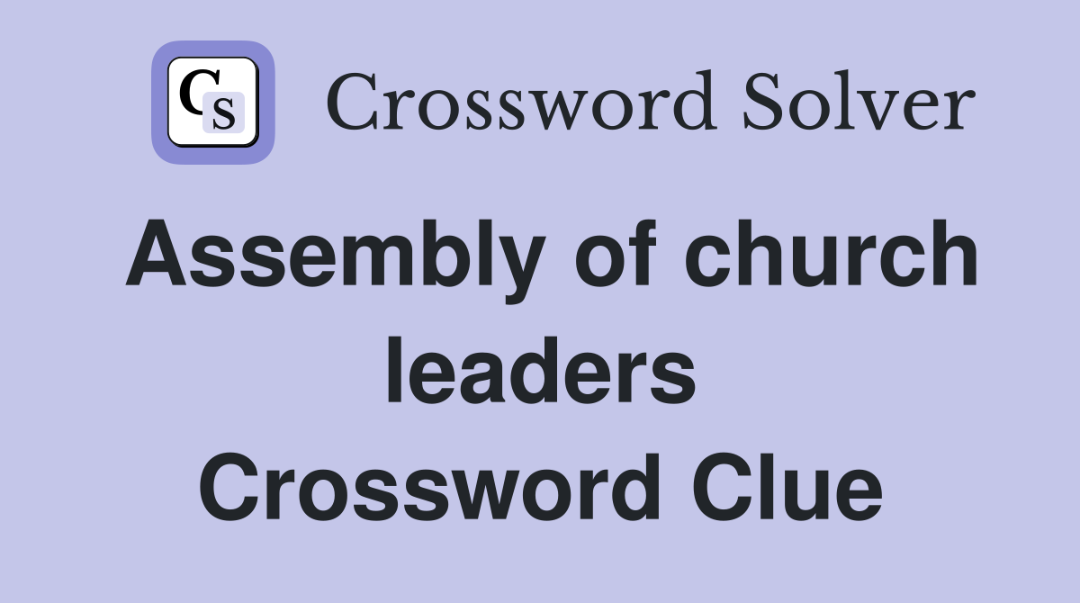 Assembly of church leaders Crossword Clue
