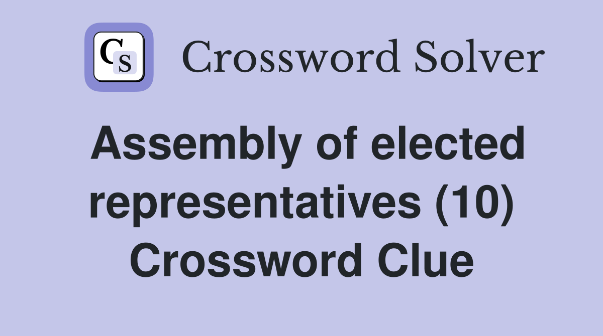 Assembly of elected representatives (10) Crossword Clue