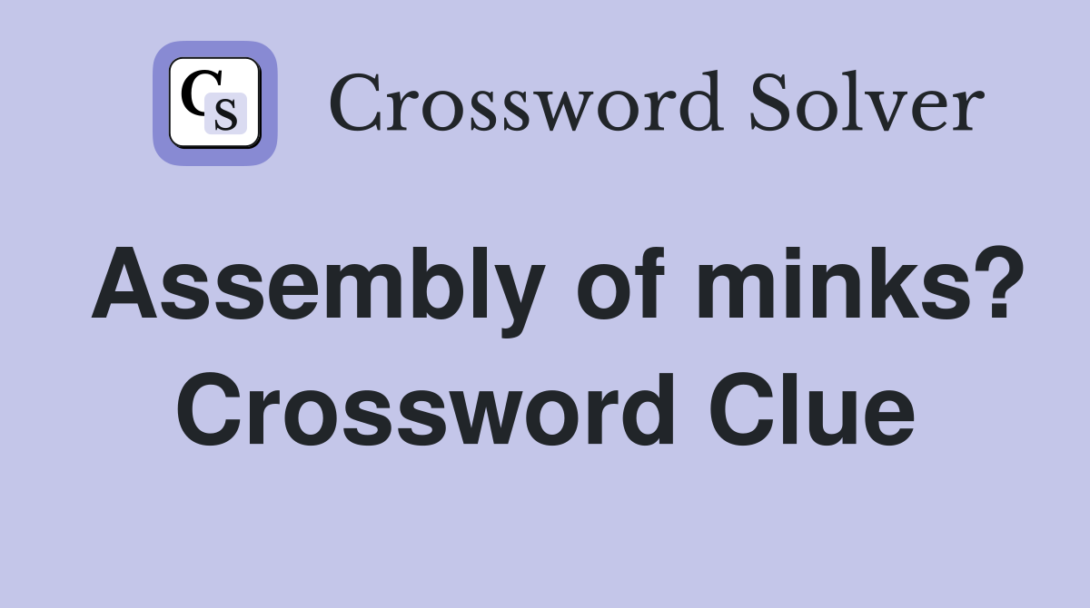 Assembly of minks? Crossword Clue