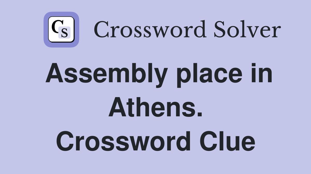 Assembly place in Athens. Crossword Clue