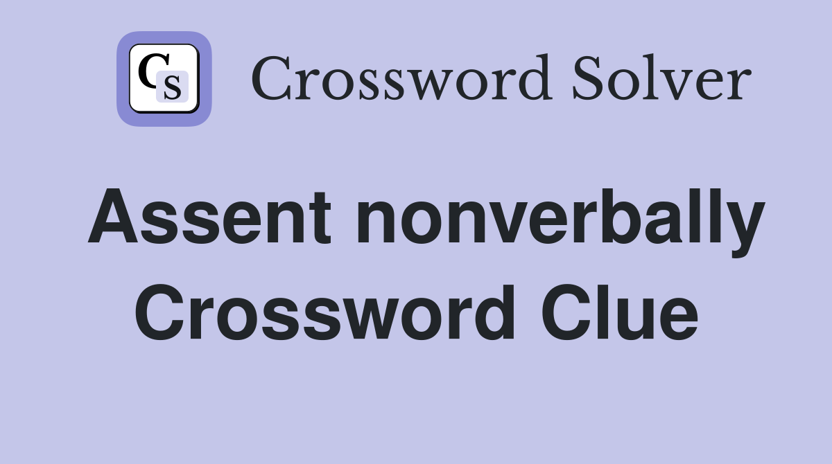 Assent nonverbally Crossword Clue