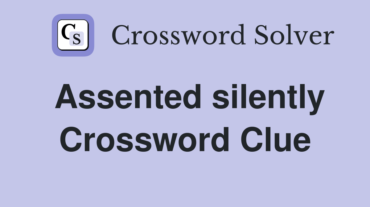 Assented silently Crossword Clue