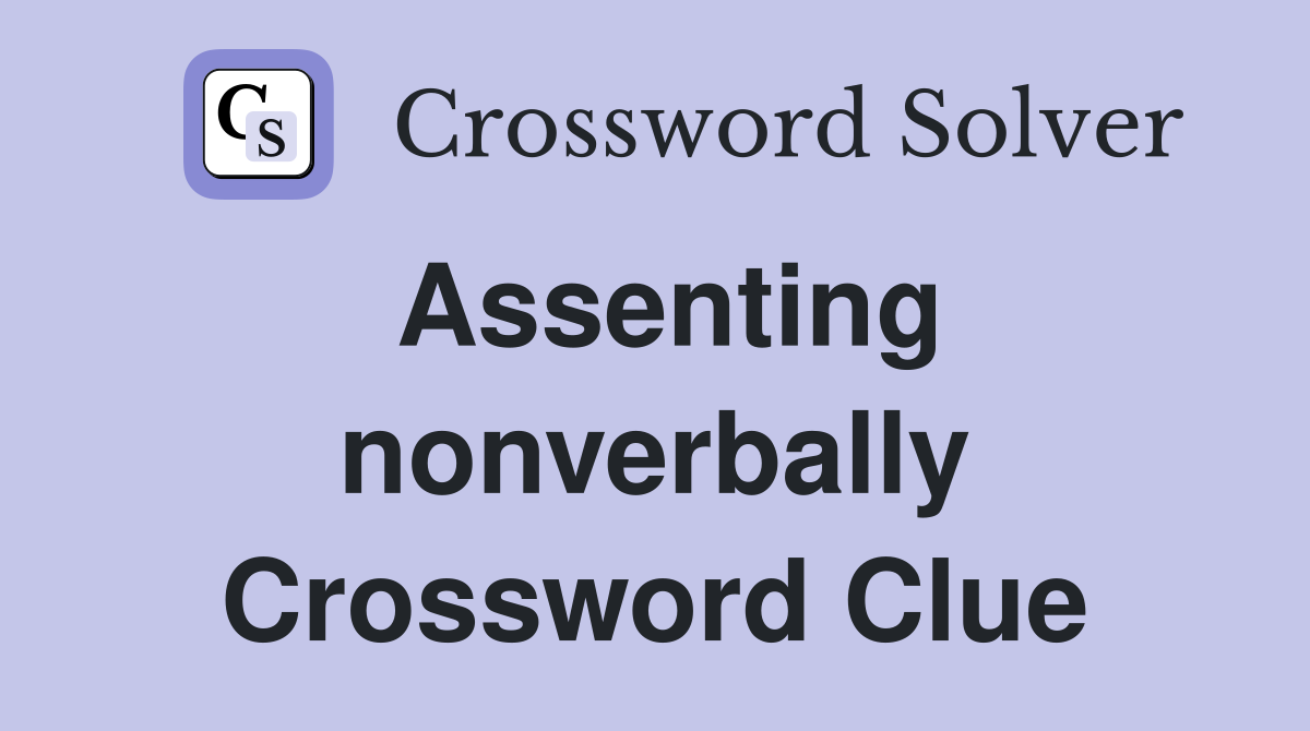 Assenting nonverbally Crossword Clue