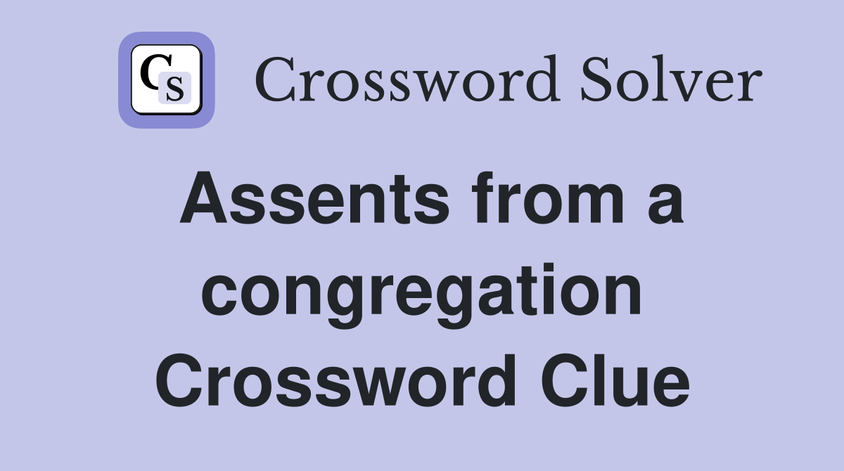 Assents from a congregation Crossword Clue