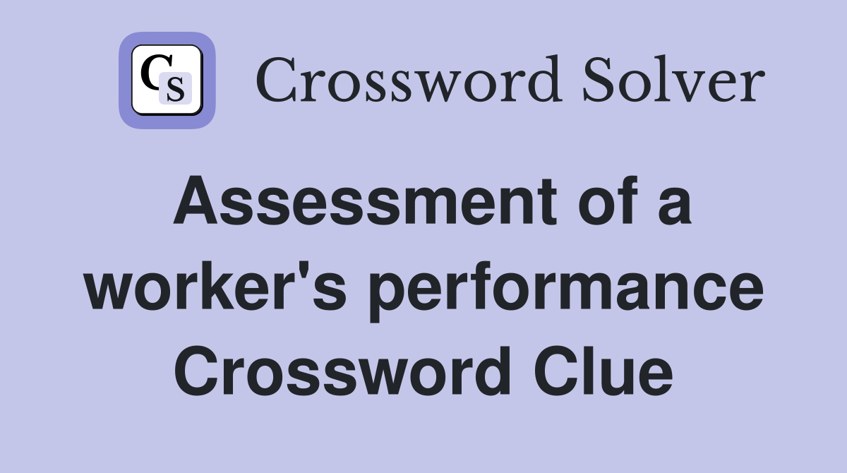 Assessment of a worker's performance Crossword Clue