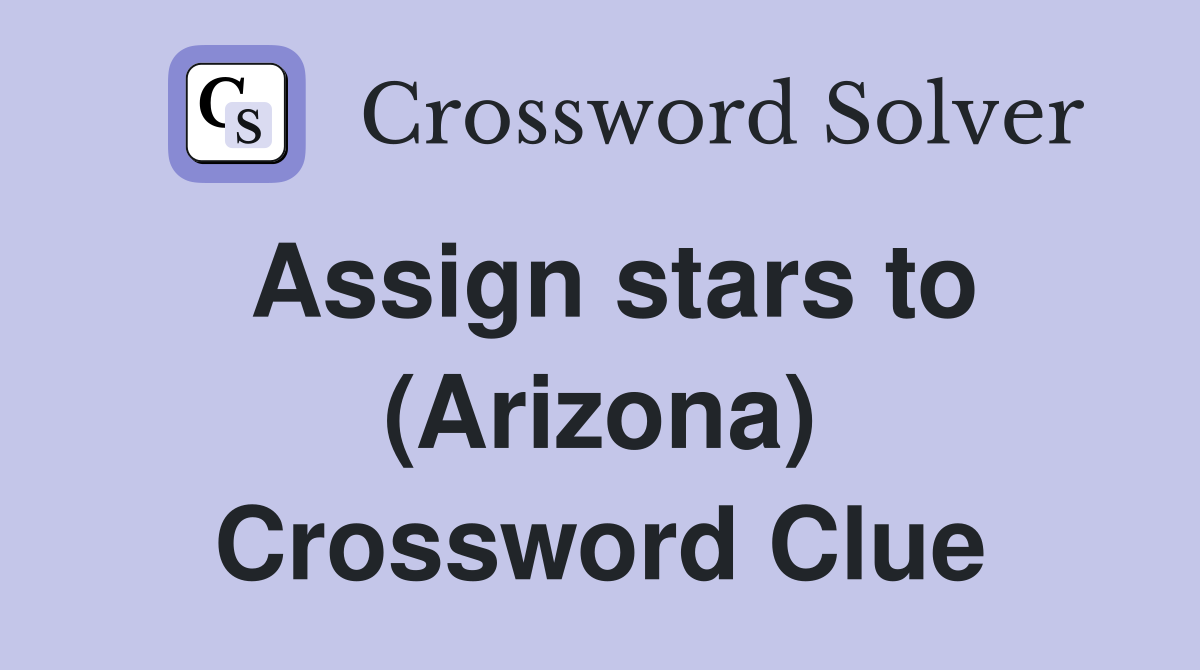 Assign stars to (Arizona) Crossword Clue