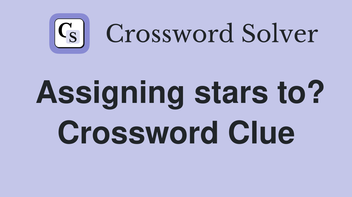 Assigning stars to? Crossword Clue