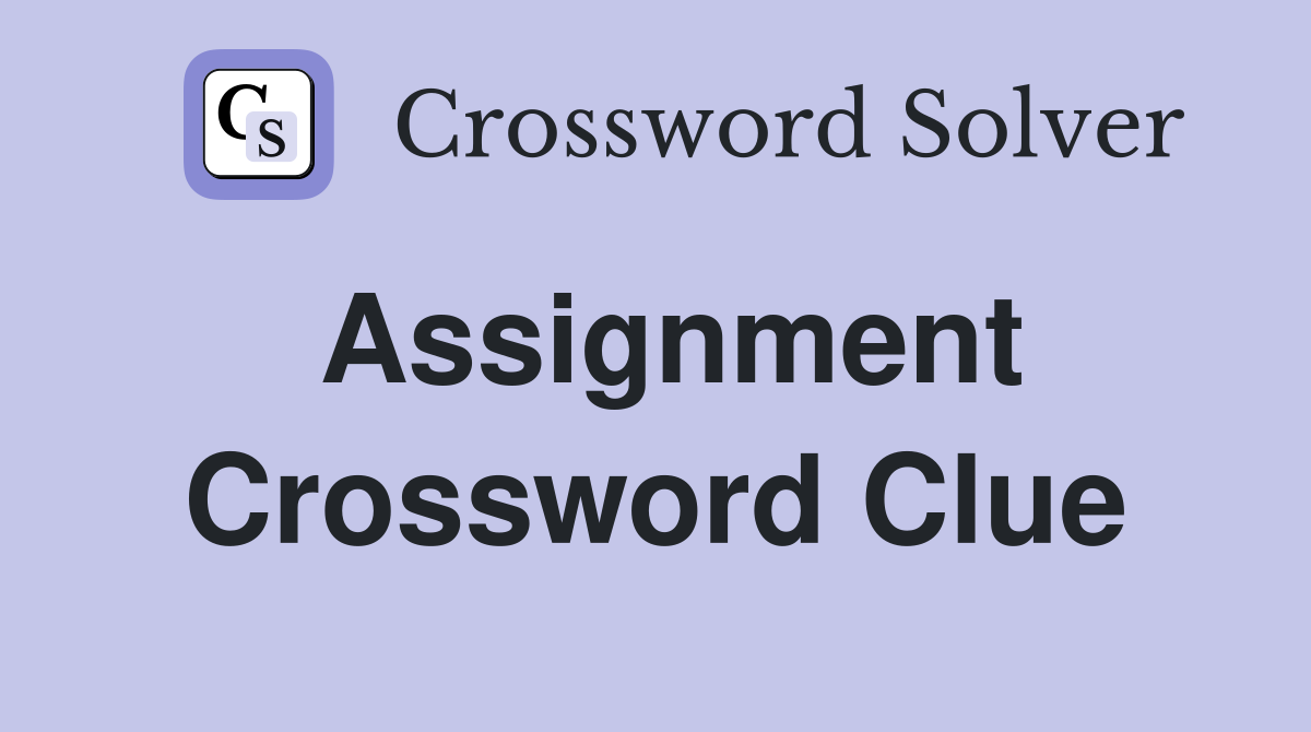 Assignment Crossword Clue
