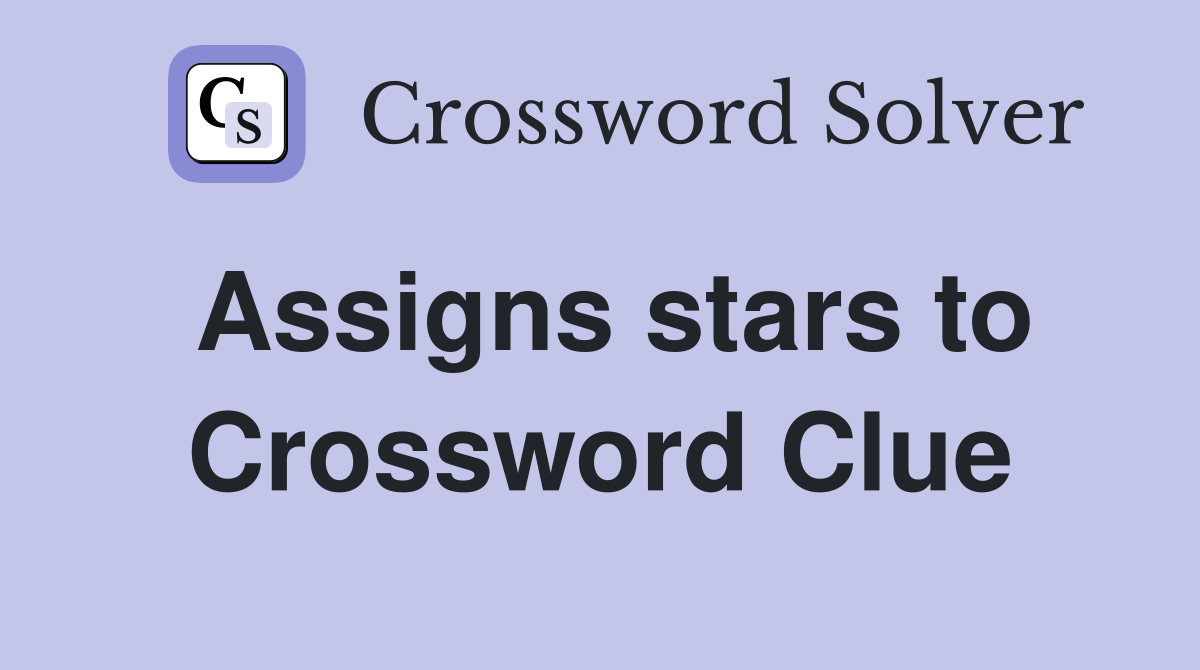 Assigns stars to Crossword Clue