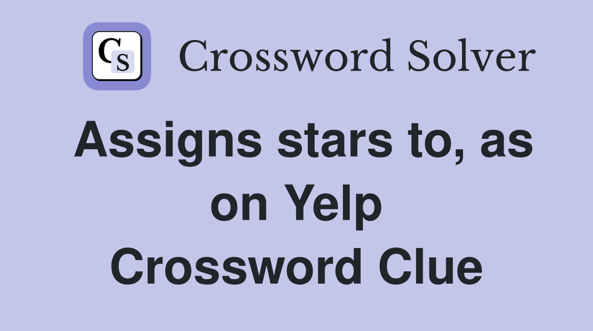 Assigns stars to, as on Yelp Crossword Clue