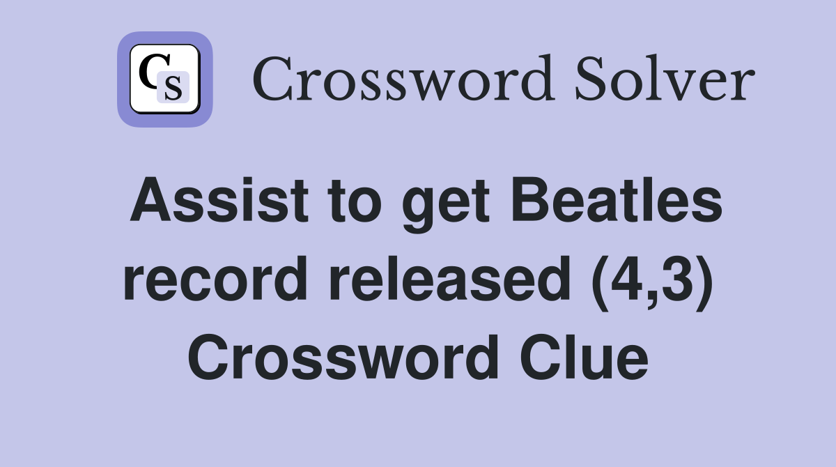 Assist to get Beatles record released (4,3) Crossword Clue