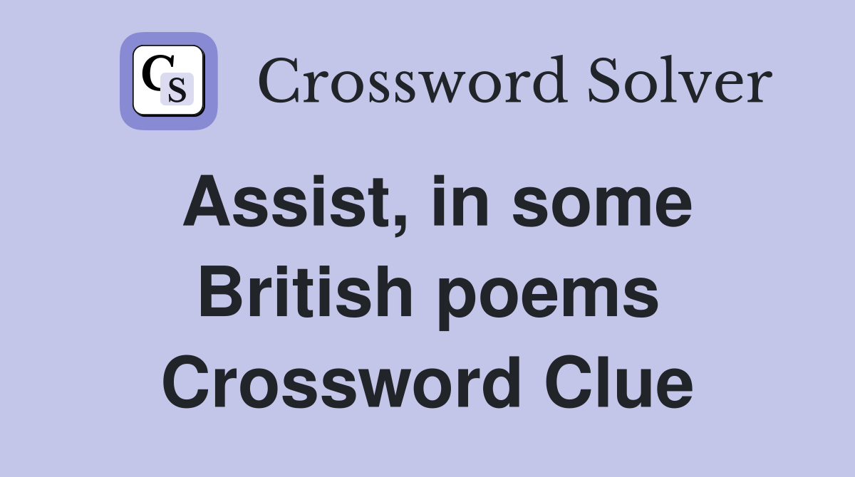Assist, in some British poems Crossword Clue