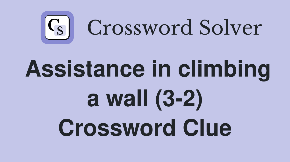 Assistance in climbing a wall (3-2) Crossword Clue