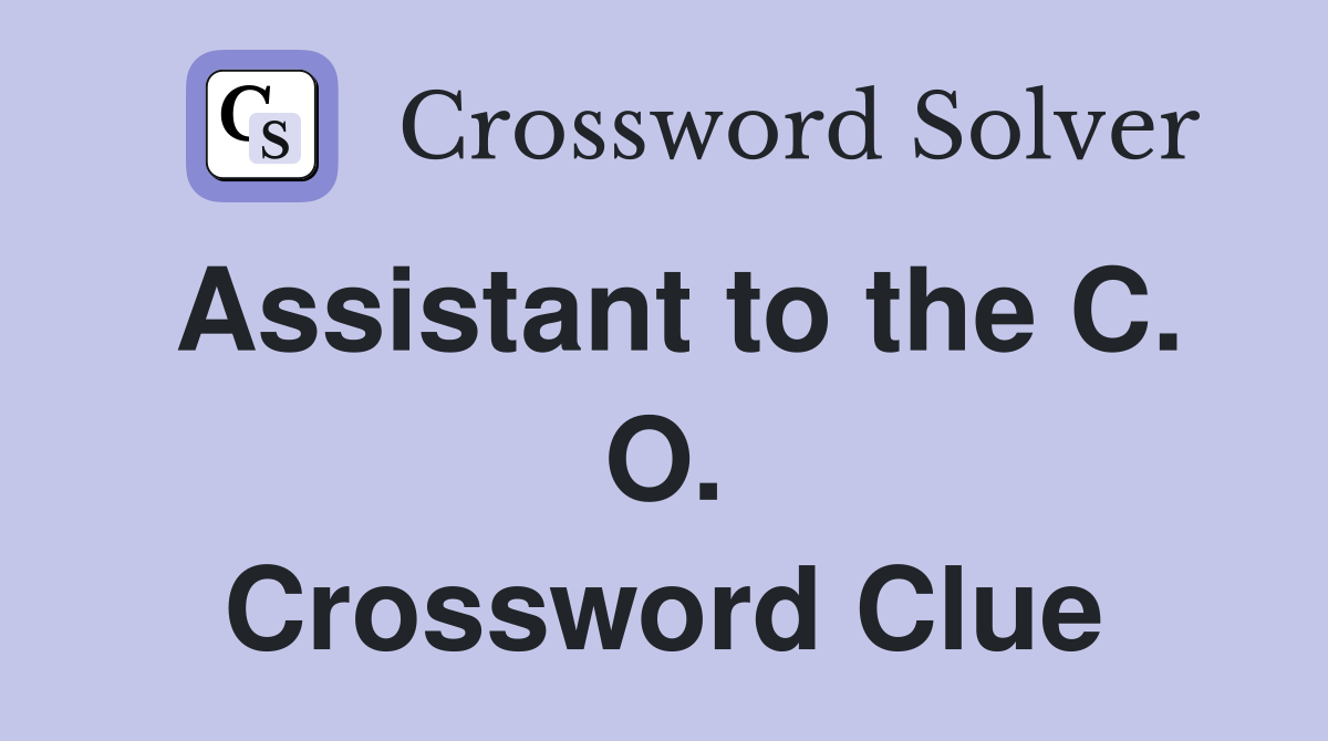 Assistant to the C. O. Crossword Clue