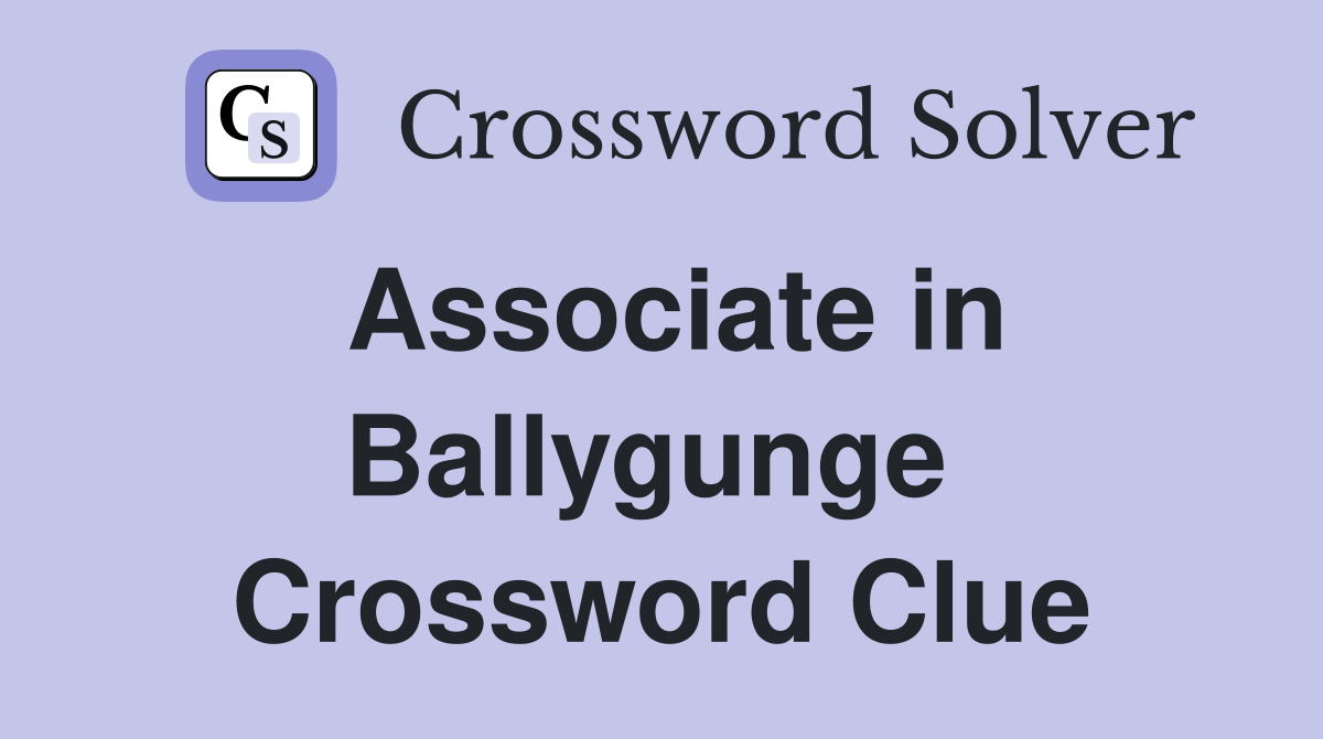 Associate in Ballygunge  Crossword Clue