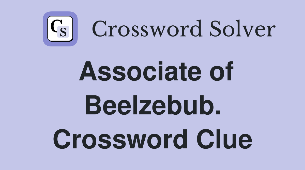Associate of Beelzebub. Crossword Clue