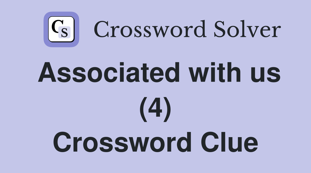 Associated with us (4) Crossword Clue