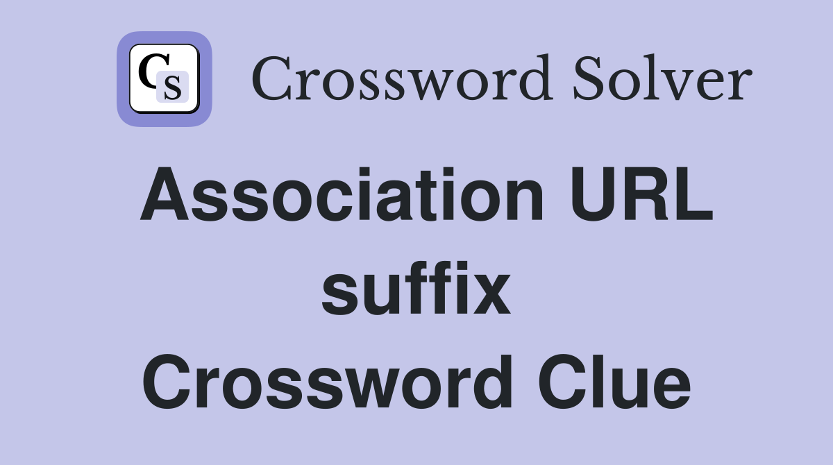 Association URL suffix Crossword Clue