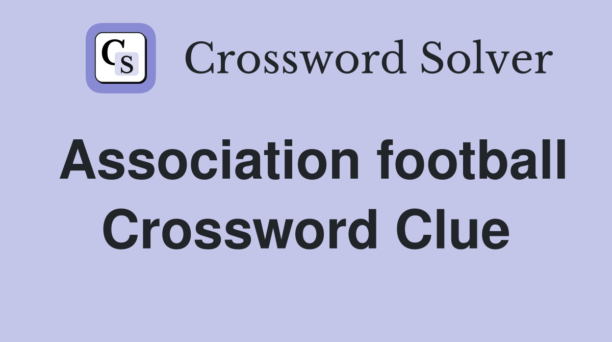 Association football Crossword Clue