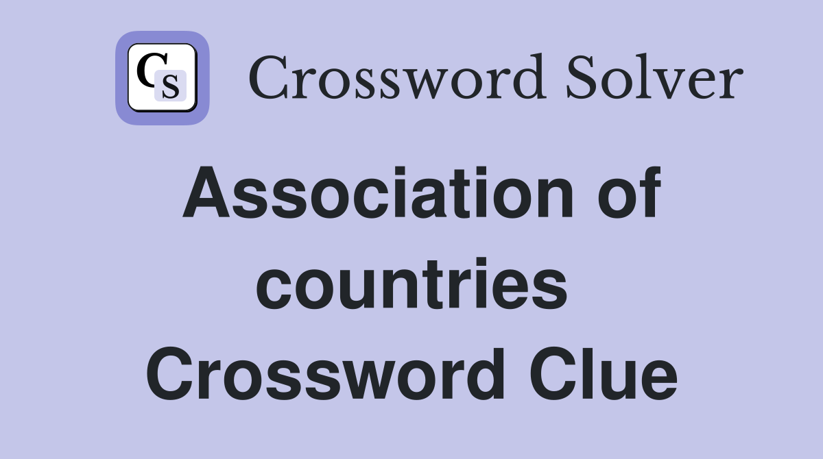 Association of countries Crossword Clue