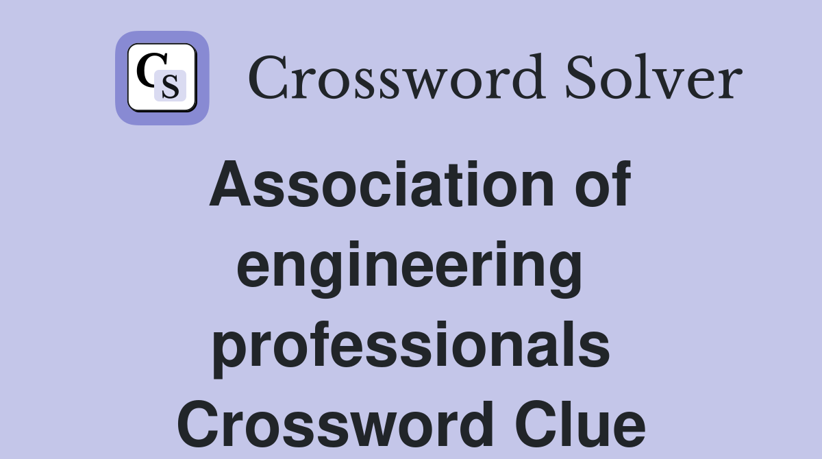 Association of engineering professionals Crossword Clue