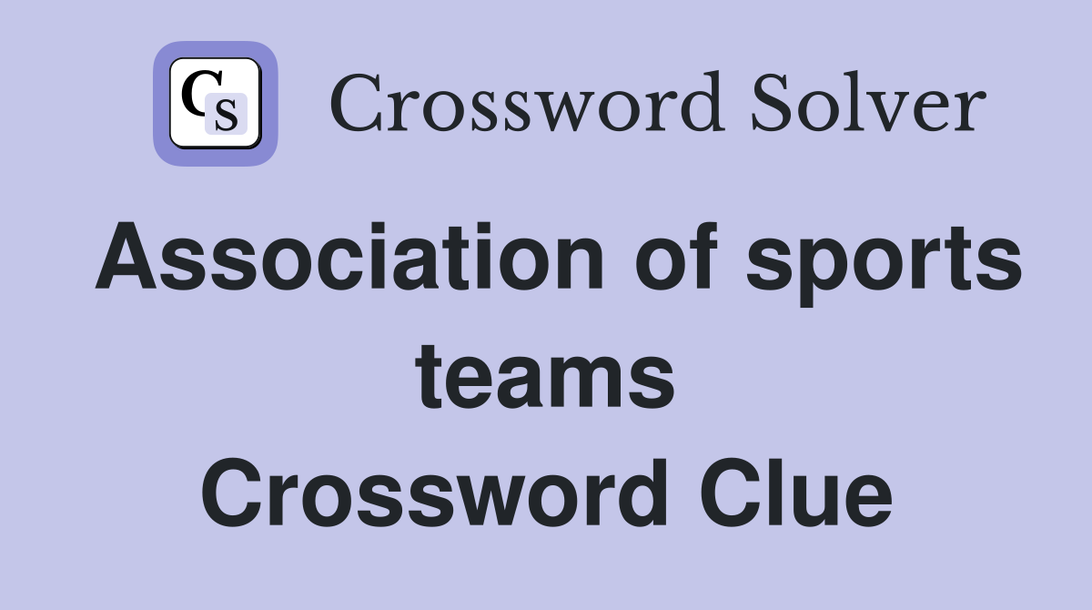 Association of sports teams Crossword Clue